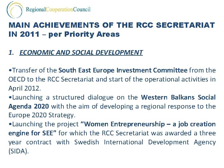 MAIN ACHIEVEMENTS OF THE RCC SECRETARIAT IN 2011 – per Priority Areas 1. ECONOMIC