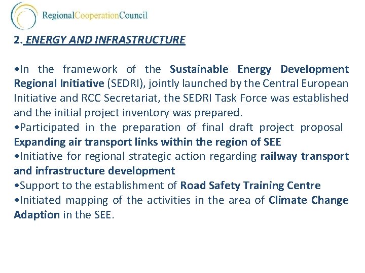2. ENERGY AND INFRASTRUCTURE • In the framework of the Sustainable Energy Development Regional