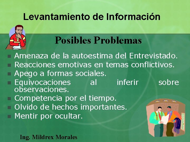 Levantamiento de Información Posibles Problemas n n n n Amenaza de la autoestima del Levantamiento de Información Posibles Problemas n n n n Amenaza de la autoestima del