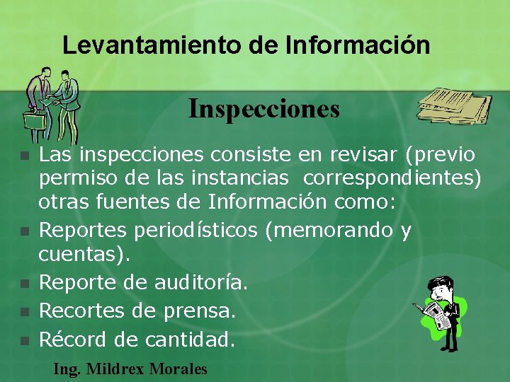 Levantamiento de Información Inspecciones n n n Las inspecciones consiste en revisar (previo permiso Levantamiento de Información Inspecciones n n n Las inspecciones consiste en revisar (previo permiso