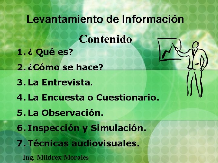 Levantamiento de Información Contenido 1. ¿ Qué es? 2. ¿Cómo se hace? 3. La Levantamiento de Información Contenido 1. ¿ Qué es? 2. ¿Cómo se hace? 3. La