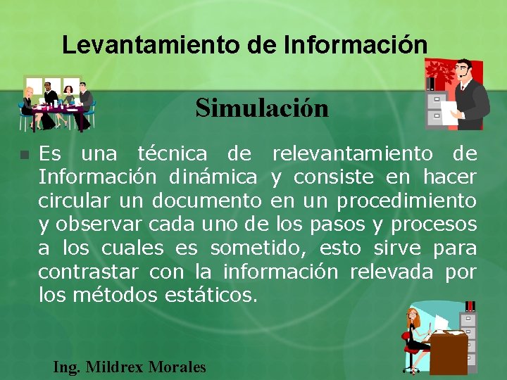 Levantamiento de Información Simulación n Es una técnica de relevantamiento de Información dinámica y Levantamiento de Información Simulación n Es una técnica de relevantamiento de Información dinámica y