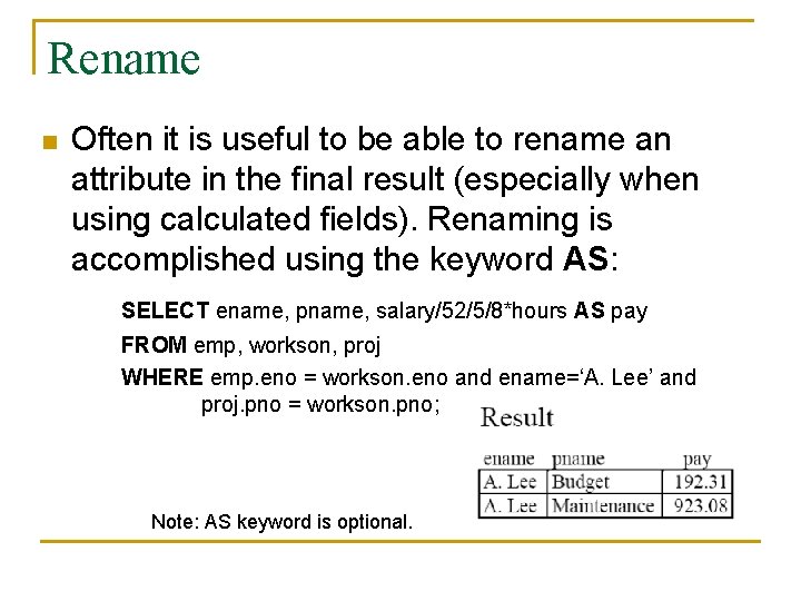 Rename n Often it is useful to be able to rename an attribute in