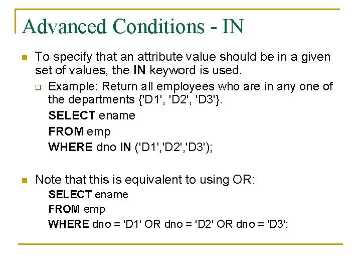 Advanced Conditions - IN n To specify that an attribute value should be in