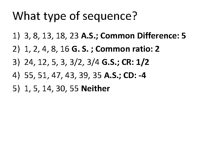 What type of sequence? 1) 2) 3) 4) 5) 3, 8, 13, 18, 23