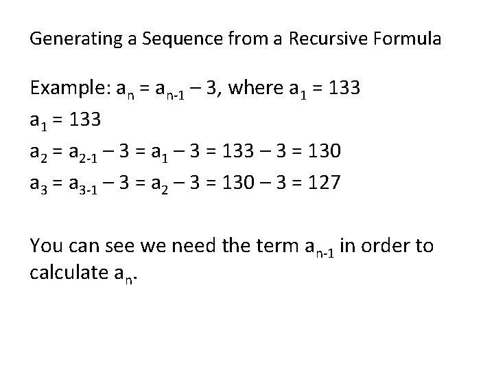 Generating a Sequence from a Recursive Formula Example: an = an-1 – 3, where