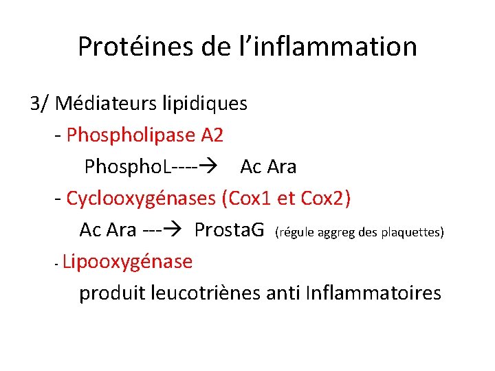 Protéines de l’inflammation 3/ Médiateurs lipidiques - Phospholipase A 2 Phospho. L---- Ac Ara