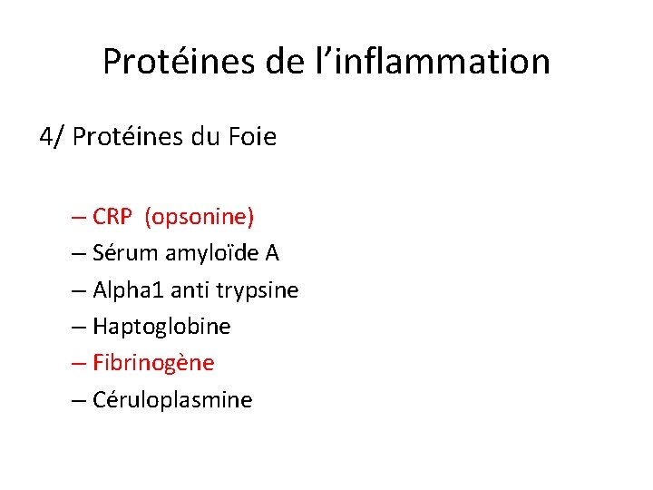 Protéines de l’inflammation 4/ Protéines du Foie – CRP (opsonine) – Sérum amyloïde A