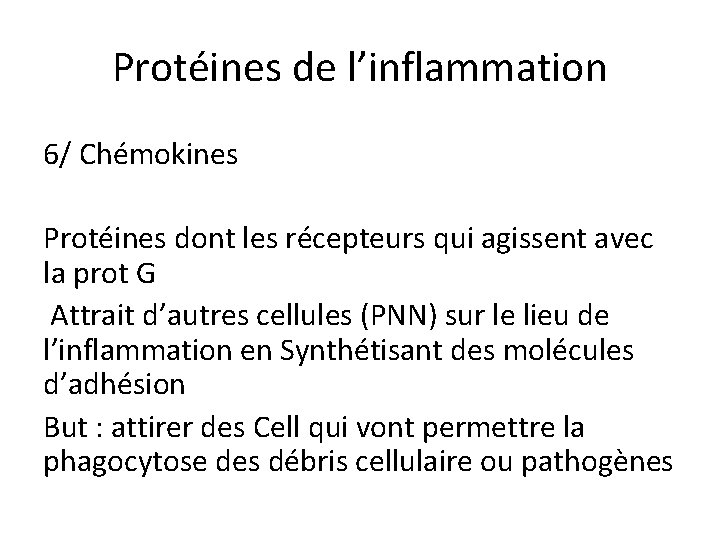 Protéines de l’inflammation 6/ Chémokines Protéines dont les récepteurs qui agissent avec la prot