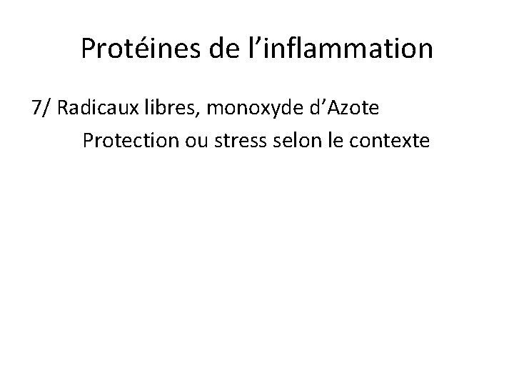 Protéines de l’inflammation 7/ Radicaux libres, monoxyde d’Azote Protection ou stress selon le contexte
