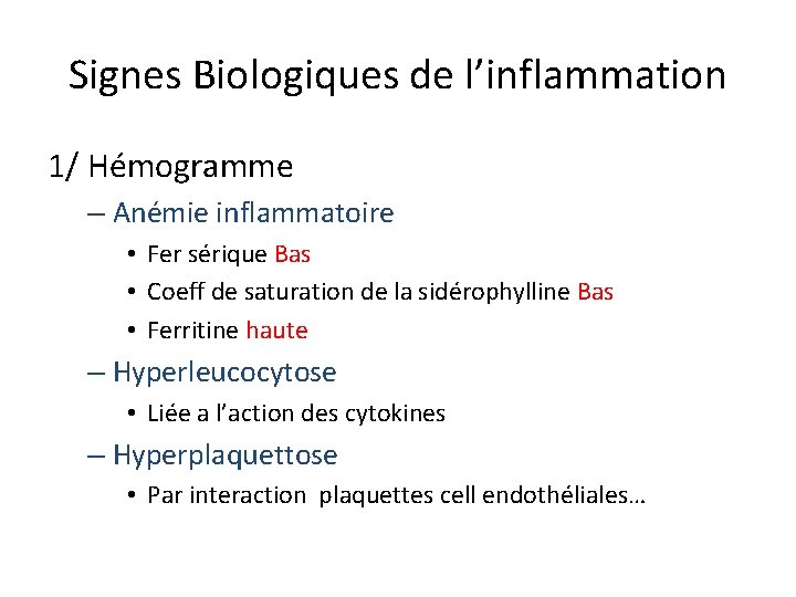 Signes Biologiques de l’inflammation 1/ Hémogramme – Anémie inflammatoire • Fer sérique Bas •