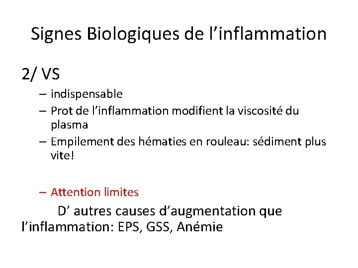 Signes Biologiques de l’inflammation 2/ VS – indispensable – Prot de l’inflammation modifient la