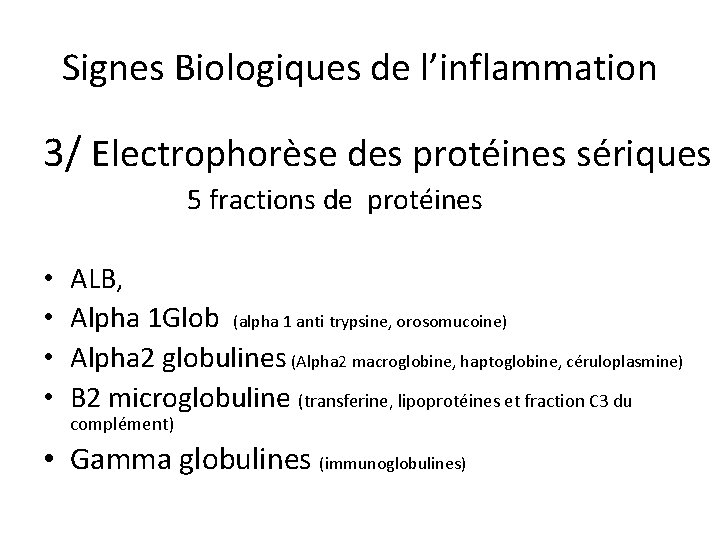 Signes Biologiques de l’inflammation 3/ Electrophorèse des protéines sériques 5 fractions de protéines •