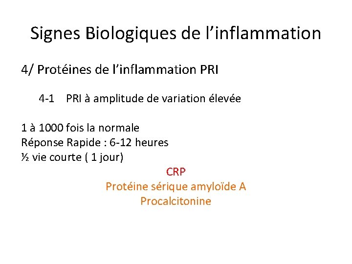 Signes Biologiques de l’inflammation 4/ Protéines de l’inflammation PRI 4 -1 PRI à amplitude