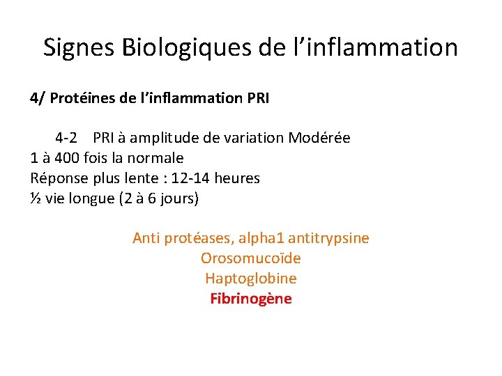 Signes Biologiques de l’inflammation 4/ Protéines de l’inflammation PRI 4 -2 PRI à amplitude