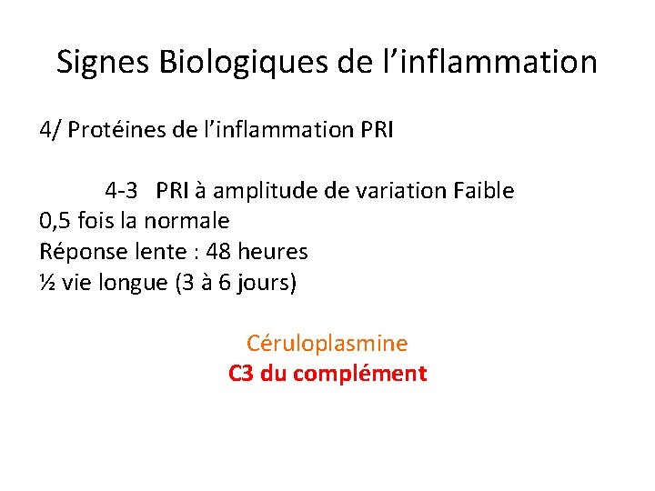 Signes Biologiques de l’inflammation 4/ Protéines de l’inflammation PRI 4 -3 PRI à amplitude