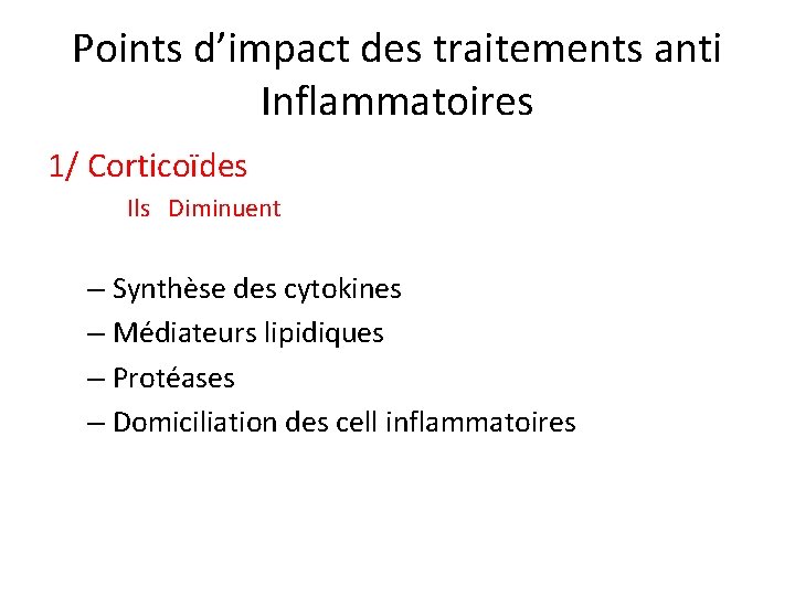 Points d’impact des traitements anti Inflammatoires 1/ Corticoïdes Ils Diminuent – Synthèse des cytokines