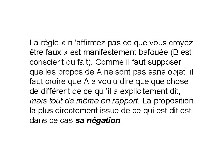  La règle « n ’affirmez pas ce que vous croyez être faux »