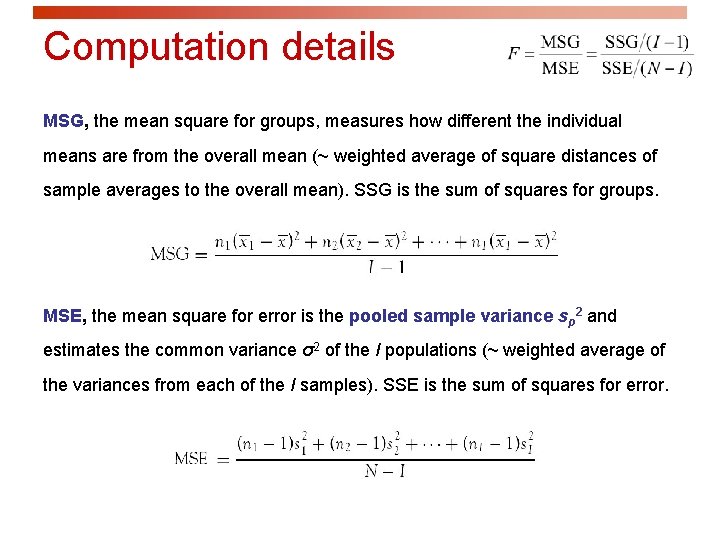 Computation details MSG, the mean square for groups, measures how different the individual means