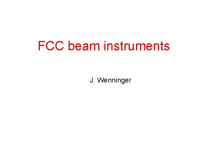 FCC beam instruments J. Wenninger 