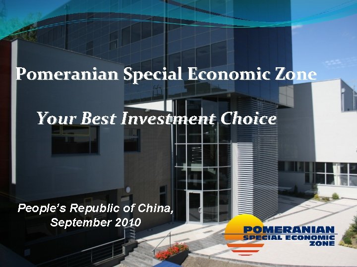 Pomeranian Special Economic Zone Your Best Investment Choice People’s Republic of China, September 2010