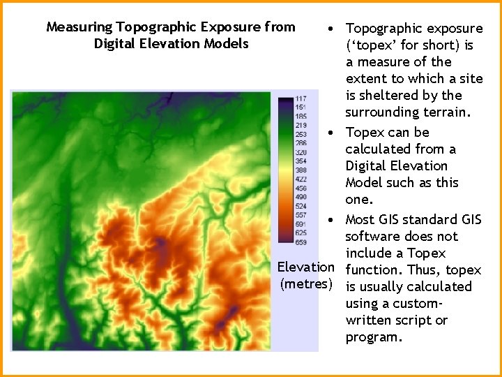 Measuring Topographic Exposure from Digital Elevation Models • Topographic exposure (‘topex’ for short) is