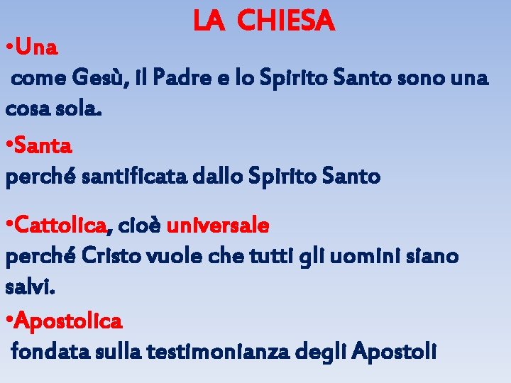 LA CHIESA • Una come Gesù, il Padre e lo Spirito Santo sono una