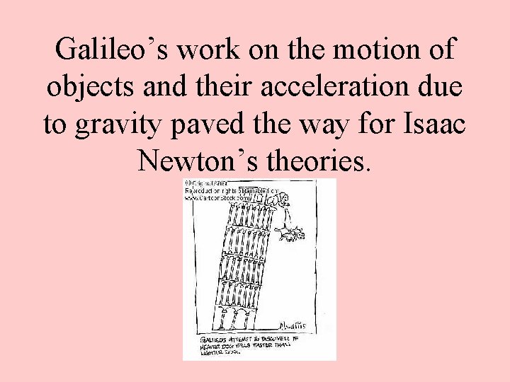 Galileo’s work on the motion of objects and their acceleration due to gravity paved