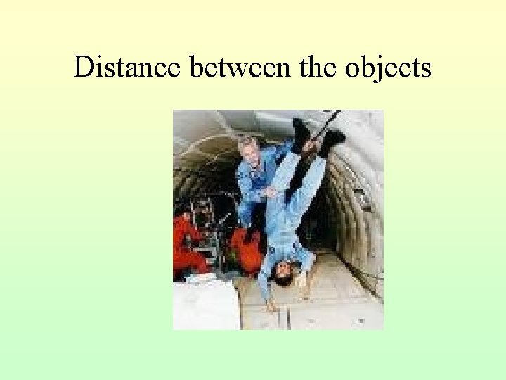 Distance between the objects 