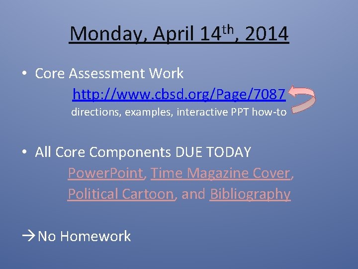 Monday, April 14 th, 2014 • Core Assessment Work http: //www. cbsd. org/Page/7087 directions,