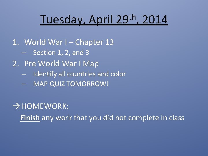 Tuesday, April 29 th, 2014 1. World War I – Chapter 13 – Section