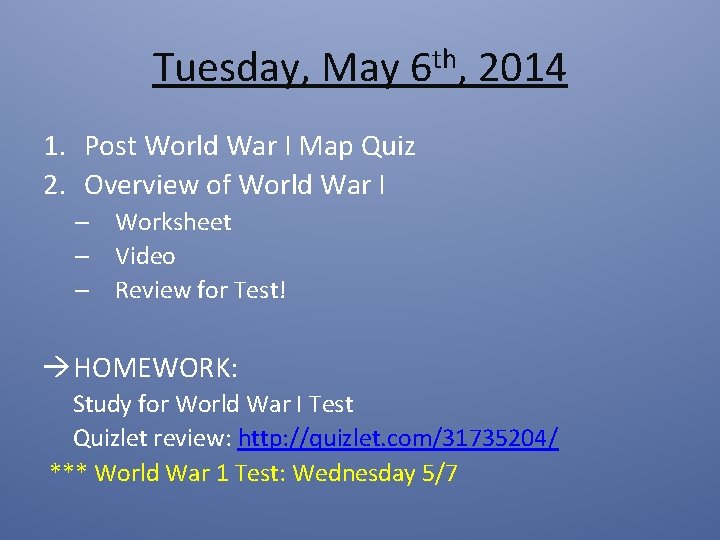 Tuesday, May 6 th, 2014 1. Post World War I Map Quiz 2. Overview