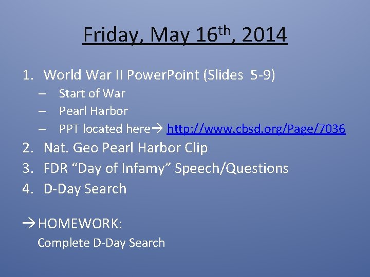 Friday, May 16 th, 2014 1. World War II Power. Point (Slides 5 -9)