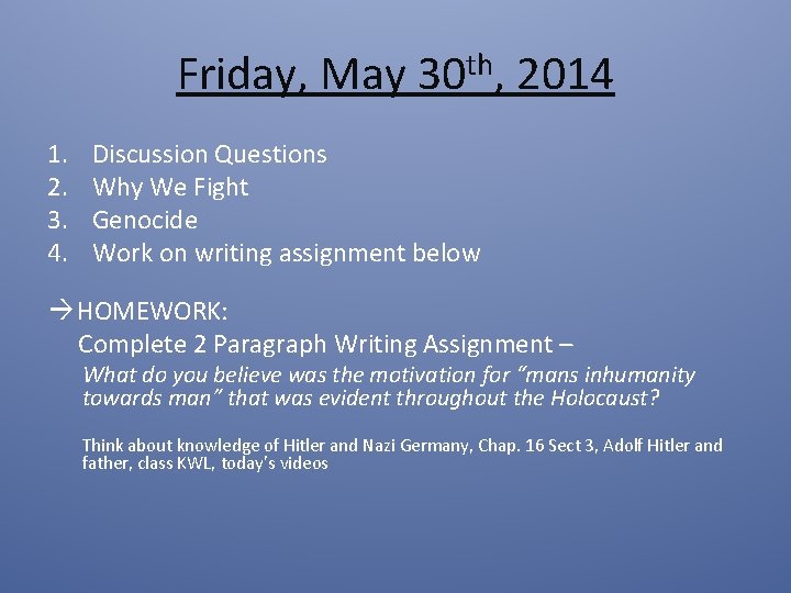 Friday, May 30 th, 2014 1. 2. 3. 4. Discussion Questions Why We Fight Friday, May 30 th, 2014 1. 2. 3. 4. Discussion Questions Why We Fight
