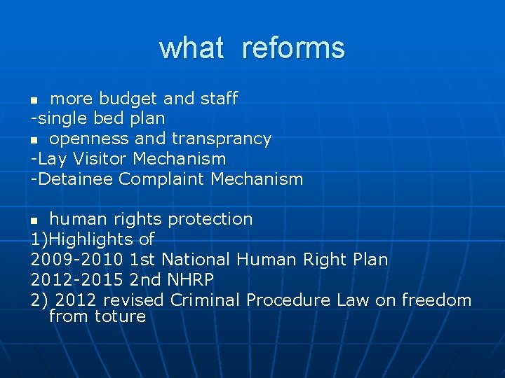 what reforms more budget and staff -single bed plan n openness and transprancy -Lay