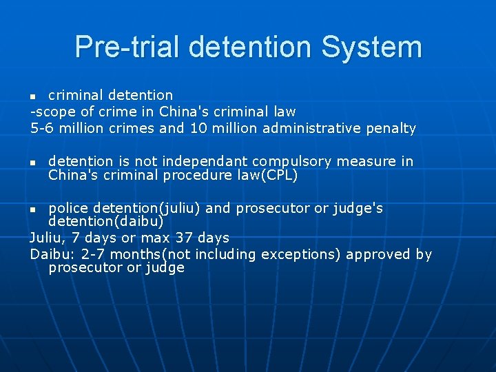 Pre-trial detention System criminal detention -scope of crime in China's criminal law 5 -6