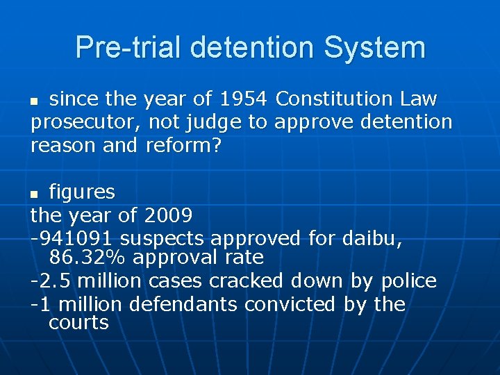 Pre-trial detention System since the year of 1954 Constitution Law prosecutor, not judge to