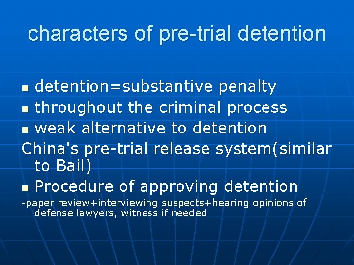 characters of pre-trial detention=substantive penalty n throughout the criminal process n weak alternative to