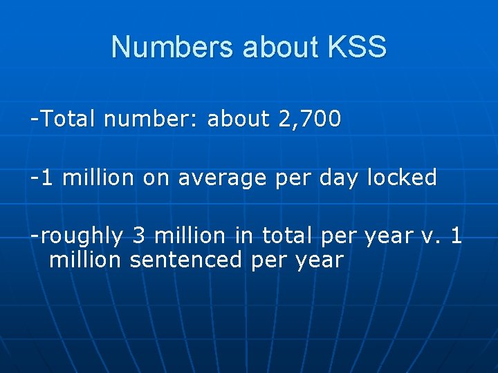 Numbers about KSS -Total number: about 2, 700 -1 million on average per day