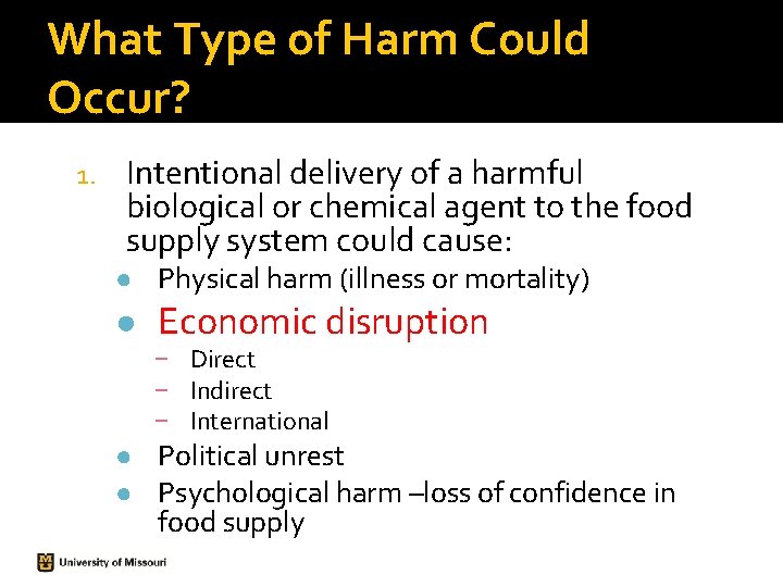 What Type of Harm Could Occur? 1. Intentional delivery of a harmful biological or What Type of Harm Could Occur? 1. Intentional delivery of a harmful biological or