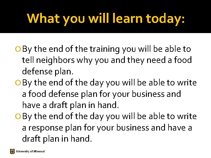 What you will learn today: By the end of the training you will be What you will learn today: By the end of the training you will be