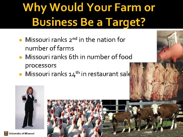 Why Would Your Farm or Business Be a Target? Missouri ranks 2 nd in Why Would Your Farm or Business Be a Target? Missouri ranks 2 nd in