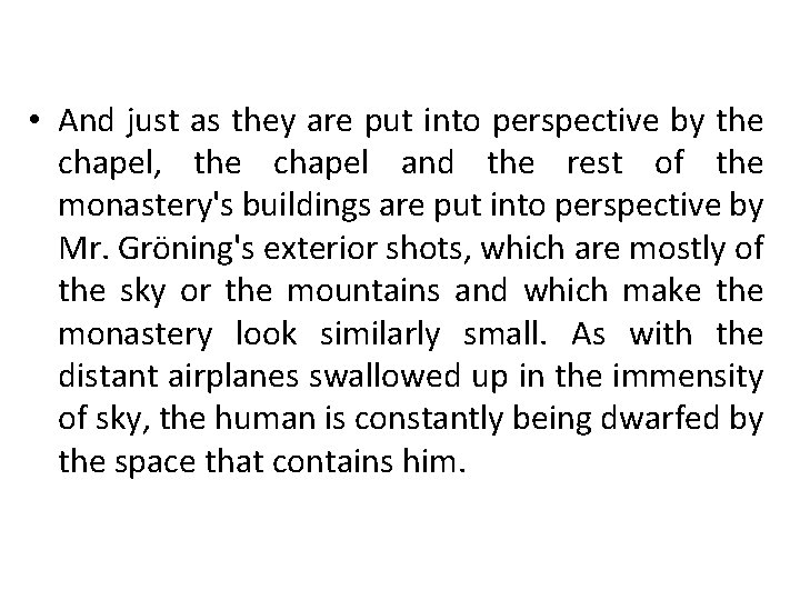 • And just as they are put into perspective by the chapel, the • And just as they are put into perspective by the chapel, the