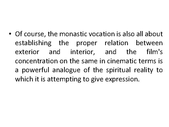 • Of course, the monastic vocation is also all about establishing the proper • Of course, the monastic vocation is also all about establishing the proper
