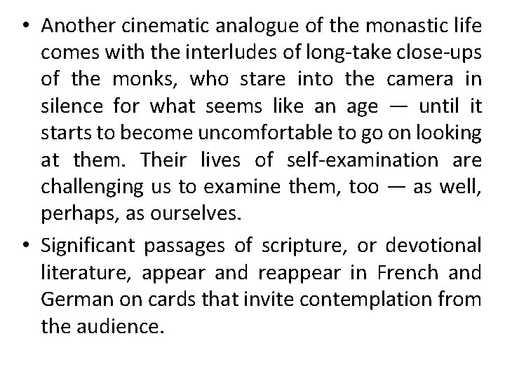 • Another cinematic analogue of the monastic life comes with the interludes of • Another cinematic analogue of the monastic life comes with the interludes of