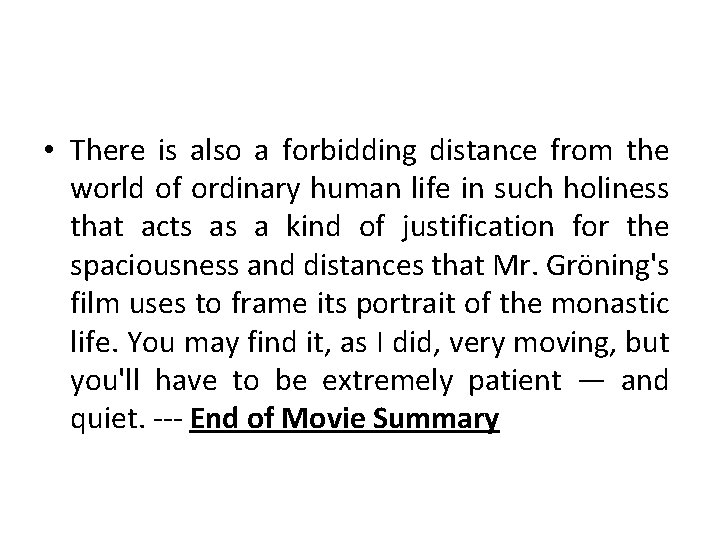 • There is also a forbidding distance from the world of ordinary human • There is also a forbidding distance from the world of ordinary human