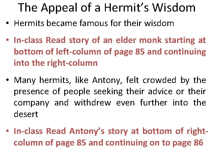 The Appeal of a Hermit’s Wisdom • Hermits became famous for their wisdom • The Appeal of a Hermit’s Wisdom • Hermits became famous for their wisdom •