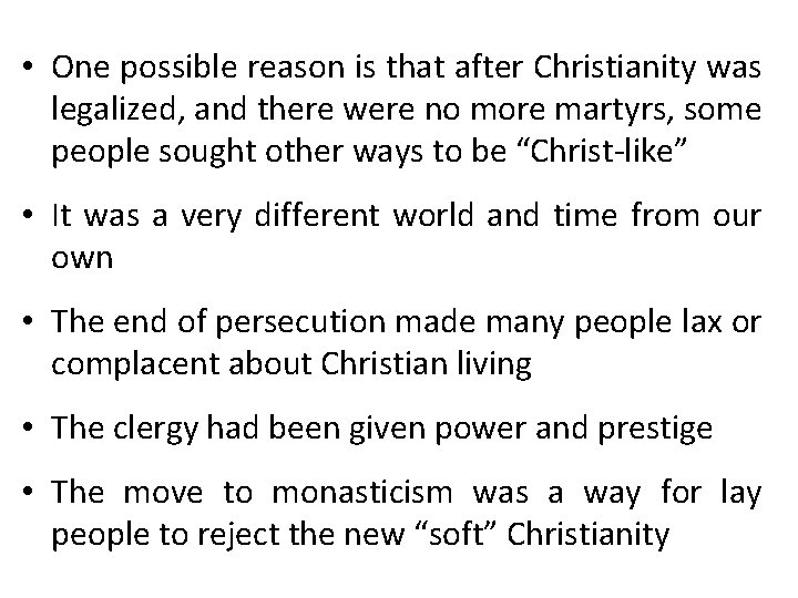 • One possible reason is that after Christianity was legalized, and there were • One possible reason is that after Christianity was legalized, and there were