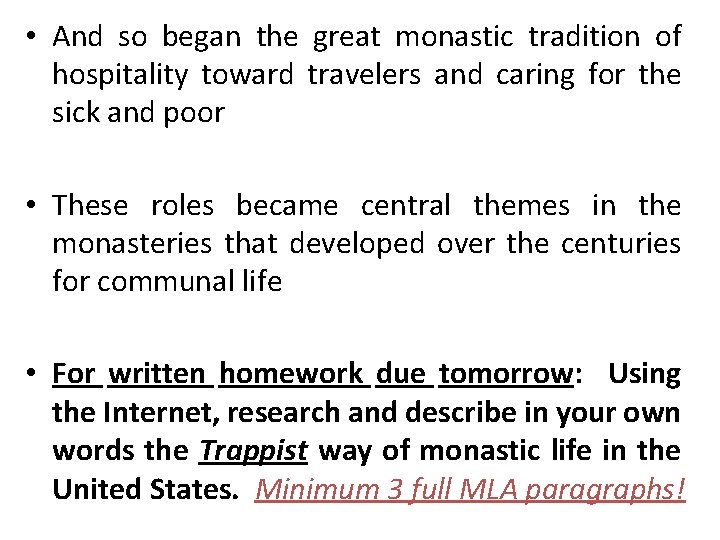 • And so began the great monastic tradition of hospitality toward travelers and • And so began the great monastic tradition of hospitality toward travelers and