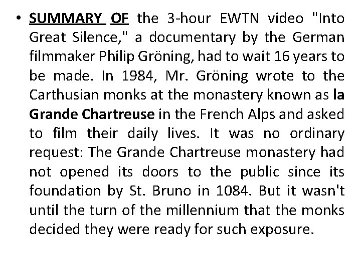 • SUMMARY OF the 3 -hour EWTN video "Into Great Silence, " a • SUMMARY OF the 3 -hour EWTN video "Into Great Silence, " a